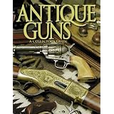 Antique Guns: The Collector's Guide (Shooter's Bible) by Steve Carpenteri