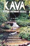 Kava: Medicine Hunting in Paradise: The Pursuit of a Natural Alternative to Anti-Anxiety Drugs and Sleeping Pills