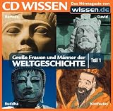 CD WISSEN - Gro�e Frauen und M�nner der Weltgeschichte (Teil 1): Ramses, David, Buddha, Konfuzius, 1 CD - 