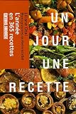 Un jour, une recette : L'ann�e en 365 recettes