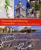 Preserving And Enhancing Communities : A Guide For  Citizens, Planners, And Policymakers