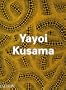 Yayoi Kusama (Contemporary Artists (Phaidon))