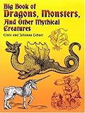 Big Book of Dragons, Monsters, and Other Mythical Creatures (Dover Pictorial Archive Series)