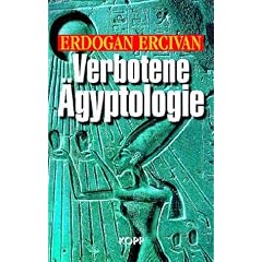 Verbotene �gyptologie. R�tselhafte Wissenschaft und Hochtechnologie der Pharaonen.