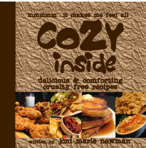 Cozy Inside: Delicious & Comforting Cruelty Free Recipes