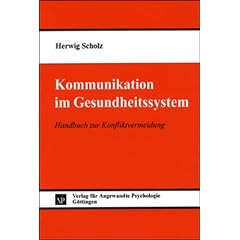 Kommunikation im Gesundheitssystem: Handbuch zur Konfliktvermeidung