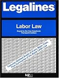 Legalines: Labor Law: Adaptable to the Thirteenth Edition of the Cox Casebook (Legalines)