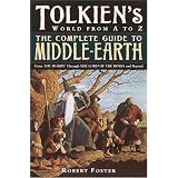 The Complete Guide to Middle-earth: From The Hobbit Through The Lord of the Rings and Beyondpar Robert Foster