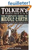 The Complete Guide to Middle-Earth: From the Hobbit Through the Lord of the Rings and Beyond