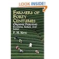 Farmers of Forty Centuries: Organic Farming in China, Korea, and Japan