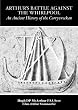Arthur's Battle Against the Whirlpool: An Ancient History of the Corryvreckan