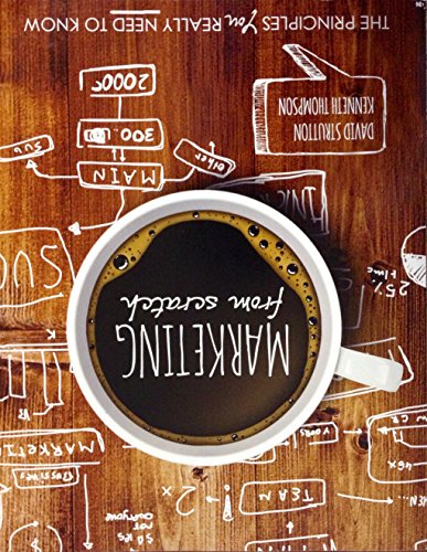 Marketing from Scratch: The Principles You Really Need to Know