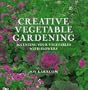 Creative Vegetable Gardening: Accenting Your Vegetables With Flowers (1st US Edition)