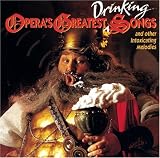 Opera`s Greatest Drinking Songs