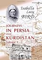 Journeys in Persia and Kurdistan, including a summer in the Upper Karun region and a visit to the Nestorian rayahs: Volume 1