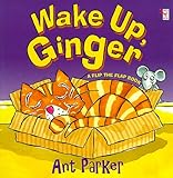 Wake up, Ginger