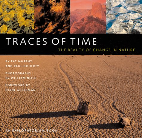 Traces of Time: The Beauty of Change in Nature: An Exploratorium Book