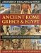 A History of the Classical World: Ancient Rome, Greece & Egypt: A Chronicle of Politics, Battles, Beliefs, Mythology, Art and Architecture, Shown in ... and Artworks (Three Copy Slipcase)