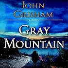 Gray Mountain (






UNABRIDGED) by John Grisham Narrated by Catherine Taber