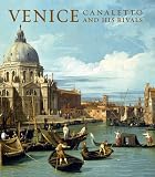 Venice: Canaletto and His Rivals (National Gallery Company)