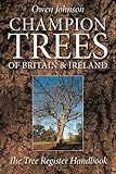 Champion trees of Britain & Ireland : the Tree Register handbook