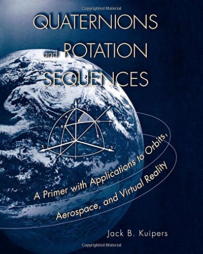 quaternions and rotation sequences a primer with applications to orbits aerospace and virtual reality