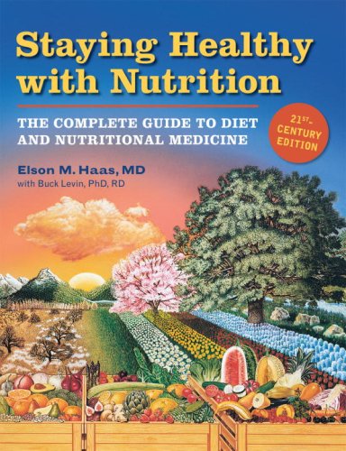 Staying Healthy with Nutrition: The Complete Guide to Diet and Nutritional Medicine
