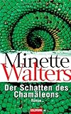 Der Schatten des Cham&auml;leons: Roman - Minette Walters