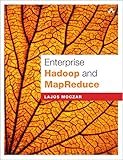 Enterprise Hadoop and MapReduce