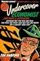 The Undercover Economist, Revised and Updated Edition: Exposing Why the Rich Are Rich, the Poor Are Poor - and Why You Can Never Buy a Decent Used Car!