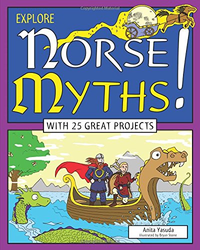 Explore Norse Myths!: With 25 Great Projects (Explore Your World)