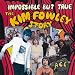 Impossible But True: The Kim Fowley Story