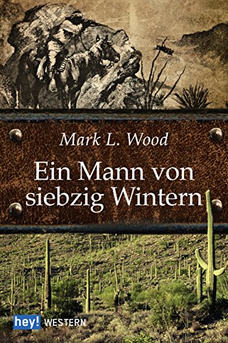 Ein Mann von siebzig Wintern (German Edition)