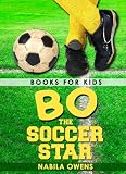 Books for Kids: Bo the Soccer Star [Ages 7+]