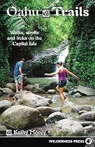 Oahu Trails: Walks, Strolls and Treks on the Capital Isle