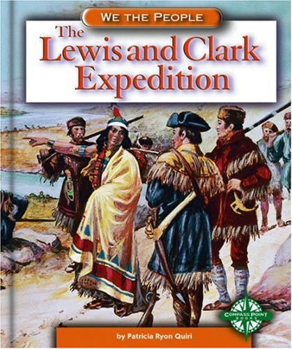 The Lewis and Clark Expedition (We the People (Compass Point Books Hardcover))