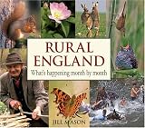 Rural England: Whats Happening Month by Month: What S Happening Month by Month