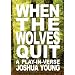 When the Wolves Quit: A Play-in-Verse