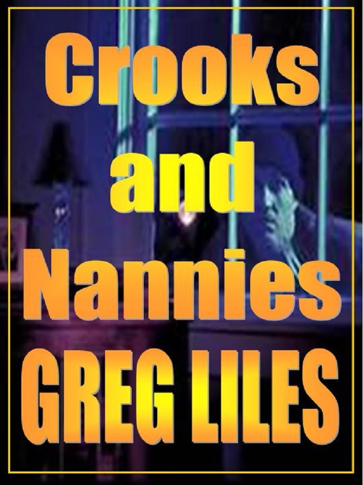 Amazon.com: Crooks and Nannies eBook: Greg Liles: Kindle Store