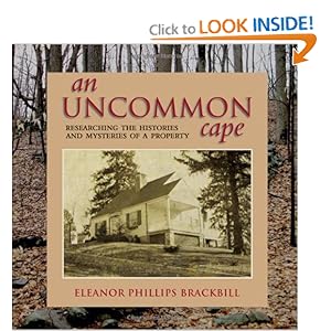 An Uncommon Cape: Researching the Histories and Mysteries of a Property (Excelsior Editions) Eleanor Phillips Brackbill