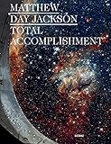 Matthew Day Jackson : total accomplishment