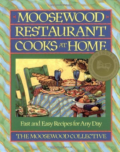 Moosewood Restaurant Cooks at Home: Fast and Easy Recipes for Any Day by Moosewood Collective (1994-04-19)
