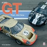 Ford Gt: Then And Now (Then & Now)