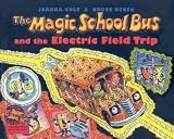The Magic School Bus and the Electric Field Trip (Magic School Bus (Pb))