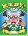 Summer Fit First to Second Grade: Math, Reading, Writing, Language Arts + Fitness, Nutrition and Values