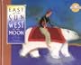 East of the Sun, West of the Moon (We All Have Tales)