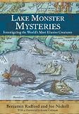 Lake Monster Mysteries: Investigating the Worlds Most Elusive Creatures