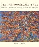 The Untouchable Tree: An Illustrated Guide to Earthly Wisdom & Arboreal Delights