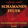 H&ouml;rbuch Schamanenfeuer. Das Geheimnis von Tunguska