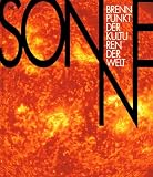 Sonne - Brennpunkt der Kulturen der Welt - 